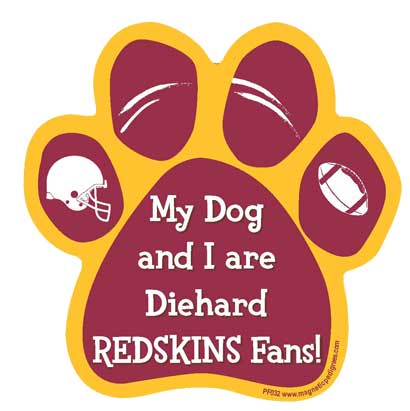 My Dog And I Are Diehard Redskins Fans paw magnet