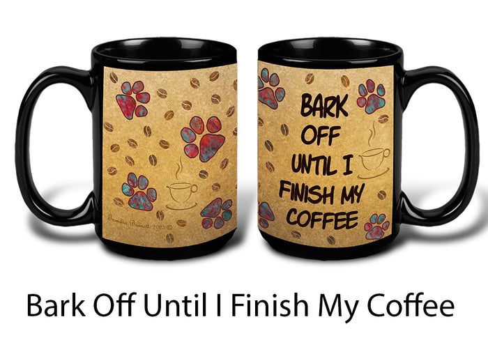 Bark Off Until I Finish My Coffee - Paw Marks On My Heart Mugs 15 oz