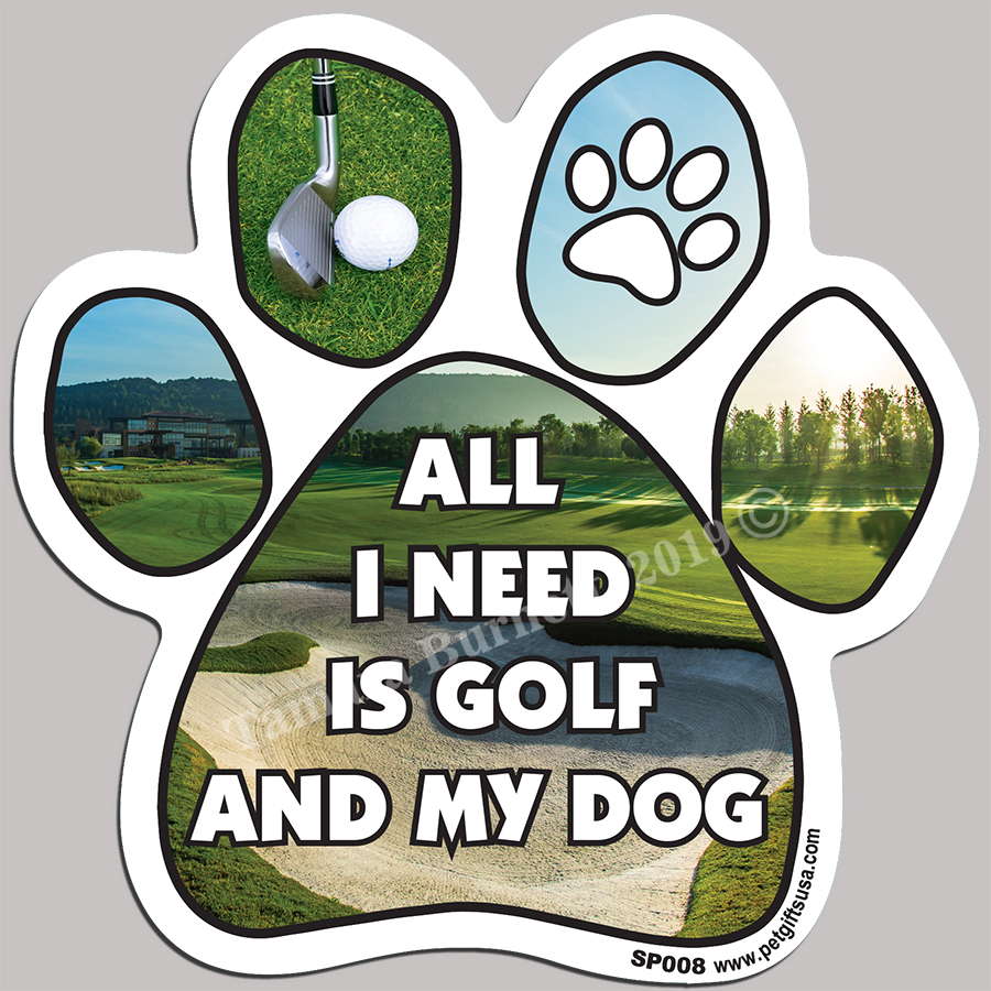 All I Need Is Golf And My Dog - Sports Paw Magnet Image