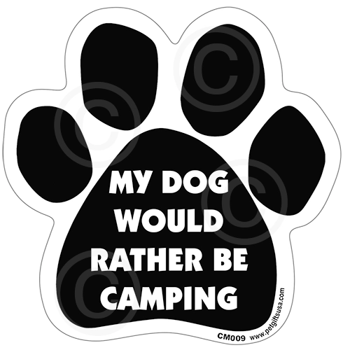 MY DOG WOULD RATHER BE CAMPING - Paw Magnet Image