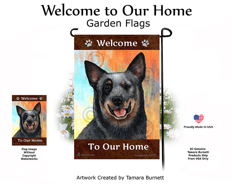 Australian Cattle Dog Blue Heeler Welcome To Our Home - Garden Flag image
