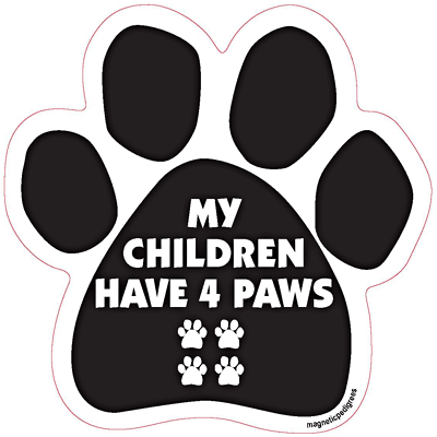 My Children Have 4 Paws - Paw Magnet Image