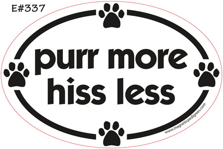 Purr More Hiss Less - Euro Style Magnet Image