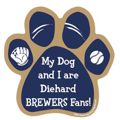 My Dog And I Are Diehard Brewers Fans - Baseball Paw Magnet Image