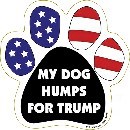 My Dog Humps For Trump - Political Paw Image